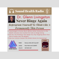 Sound Health Radio with Dr. Glenn Livingston, Author of Never Binge Again