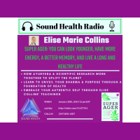 Sound Health Radio with Elise Collins  Her Book: Super Ager