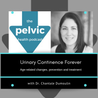 Urinary Continence Forever. Age-related changes, prevention and treatment with physiotherapist and researcher Dr. Chantale Dumoulin