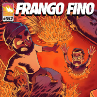 FRANGO FINO 552 | TREPA TUDO NO REALITY, VIDA!