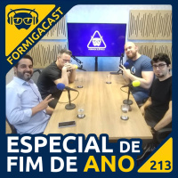 ESPECIAL de Fim de Ano | FormigaCast 213