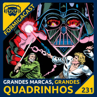 Grandes Marcas, Grandes Quadrinhos | FormigaCast 231