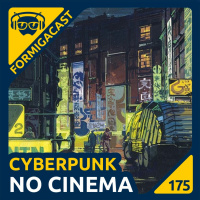 Cyberpunk no Cinema | FormigaCast 175