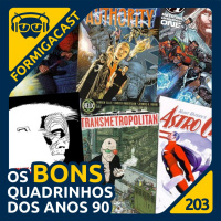 Os BONS Quadrinhos dos anos 90 | FormigaCast 203