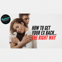#141 — How To Get Your Ex Back... The RIGHT Way