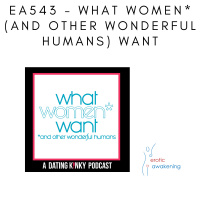 EA543 - What Women* (*and other wonderful humans) Want