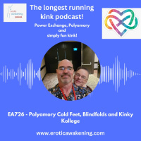 EA726 - Polyamory Cold Feet, Blindfolds,  Kinky Kollege