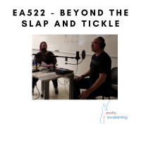 EA522 - Beyond the slap and tickle