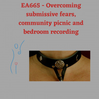 EA665 - Overcoming submissive fears, community picnic and bedroom recording