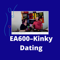 EA600 - Kinky Dating, Ignoring Limits, Clothed Sex
