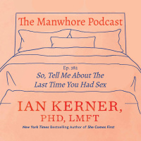 Ep. 382: Tell Me About The Last Time You Had Sex with Dr. Ian Kerner (She Comes First)