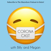 Ep. 311: Corona Cast Part 1 - A Polyamorous Coronavirus Quarantine