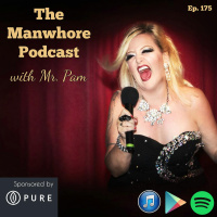 Ep. 175: Super Mega Gay (Porn) Episode with Mr. Pam