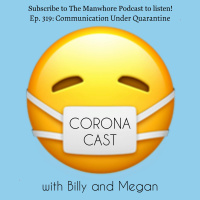 Ep. 319: Corona Cast Part 5 - Communication Under Quarantine