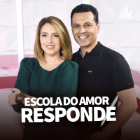 Podcast : Escola Do Amor Responde