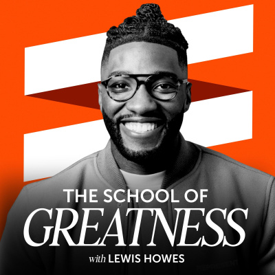 The School of Greatness with Lewis Howes