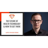 Ep. 263: The Future Of Health Technology  How To Get There W/ Dr. Bertalan Mesko