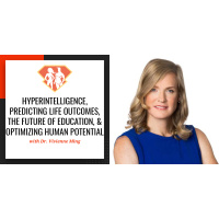 Ep. 48: Dr. Vivienne Ming on Hyperintelligence, Predicting Life Outcomes, the Future of Education,  How We Will Optimize Human Potential