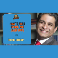 Ep. 182: How To Build Income And Cashflows W/ Buck Joffrey, Best-Selling Financial Author