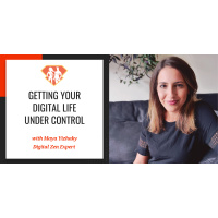 Ep. 234: Getting Your Digital Life Under Control W/ Maya Yizhaky, Digital Zen Expert