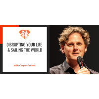 Ep. 225: Disrupting Your Life  Sailing The World W/ Caspar Craven