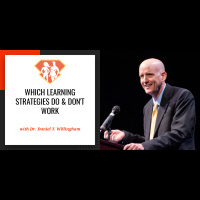 Ep. 46: Which Learning Strategies Do  Dont Work With Expert Dr. Daniel T. Willingham