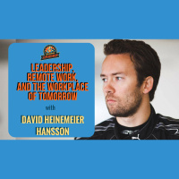 Ep. 170: David Heinemeier Hansson On Leadership, Remote Work, and The Workplace of Tomorrow