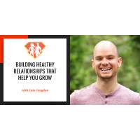 Ep. 14: Luis Congdon on Building Healthy Relationships That Help You Grow