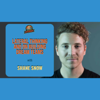 Ep. 186: Shane Snow On Lateral Thinking And On Building Dream Teams