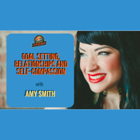 Ep. 171: Goal Setting, Relationships and Self-Compassion W/ Amy Smith, The Joy Junkie