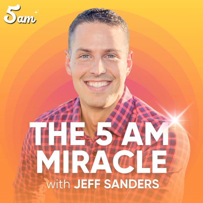 The 5 AM Miracle with Jeff Sanders: Healthy Habits | Personal Development | Rockin’ Productivity