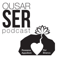 PODCAST OUSAR SER _EP 182 ’6 anos de Ousar Ser’