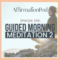  536 Guided Morning Meditation 2 