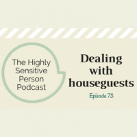 73. Dealing with houseguests