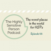 66. The worst places on earth for HSPs