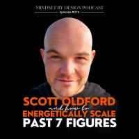 Episode #374: Scott Oldford  How To Energetically Scale Past 7 Figures