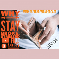 #334 Why entrepreneurs stay broke, stressed  full of anxiety
