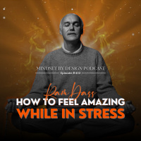 #402: Ram Dass  How To Feel Amazing While In Stress