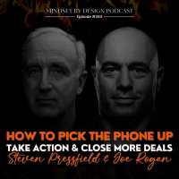 #394 How To Pick The Phone Up, Take Action  Close More Deals (Steven Pressfield  Joe Rogan)