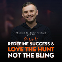 #404 Gary V, Redefine Success  Love The Hunt Not The Bling