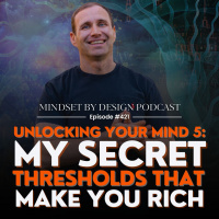 #421: My Secret Thresholds That Make You Rich: Unlocking Your Mind 5