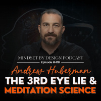 #418: Andrew Huberman, The 3rd Eye Lie  Meditation Science