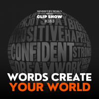 #383 CLIP SHOW: Words Create Your World
