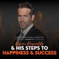 #411 Ryan Reynolds  His Steps To Happiness  Success