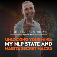 #416: Unlocking Your Mind: My NLP State  Habits Secret Hacks