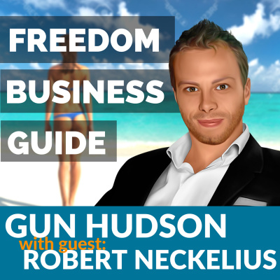 Freedom Business Guide With Gun Hudson | Lifestyle Design | Internet Business | World Travel