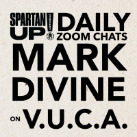 Mark Divine talks readiness for VUCA (volatile, uncertain, complex, and ambiguous ) Times
