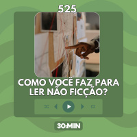 525: Como você faz para ler não ficção?