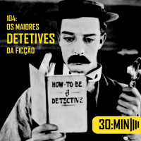 104 – Os Maiores Detetives da Ficção