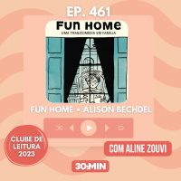 30:MIN - Fun Home (Alison Bechdel)